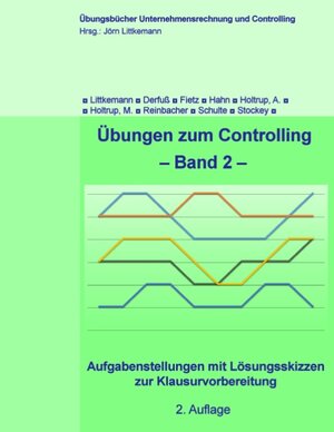 Buchcover Übungen zum Controlling - Band 2 | Jörn Littkemann | EAN 9783743165557 | ISBN 3-7431-6555-4 | ISBN 978-3-7431-6555-7