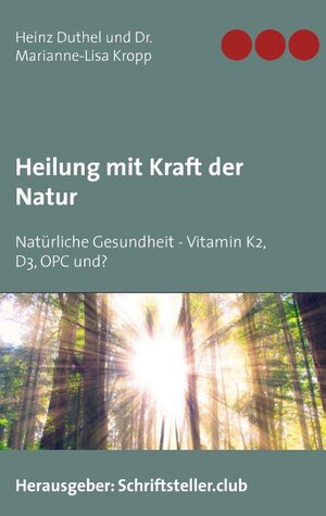 Buchcover Heilung mit Kraft der Natur | Heinz Duthel | EAN 9783743166141 | ISBN 3-7431-6614-3 | ISBN 978-3-7431-6614-1