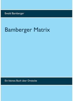 Buchcover Bamberger Matrix | Ewald Bamberger | EAN 9783743172142 | ISBN 3-7431-7214-3 | ISBN 978-3-7431-7214-2