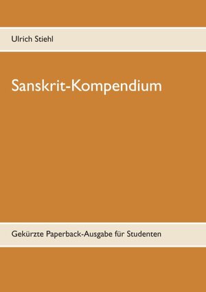 Buchcover Sanskrit-Kompendium | Ulrich Stiehl | EAN 9783743173040 | ISBN 3-7431-7304-2 | ISBN 978-3-7431-7304-0