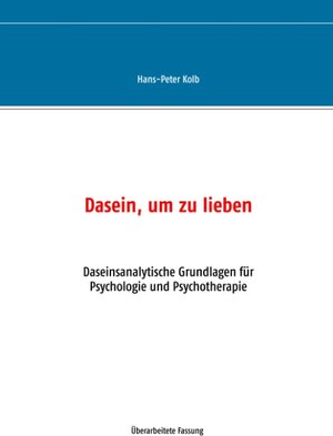Buchcover Dasein, um zu lieben | Hans-Peter Kolb | EAN 9783743173125 | ISBN 3-7431-7312-3 | ISBN 978-3-7431-7312-5
