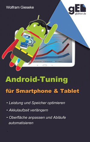 Buchcover Android-Tuning für Smartphone und Tablet | Wolfram Gieseke | EAN 9783743174276 | ISBN 3-7431-7427-8 | ISBN 978-3-7431-7427-6