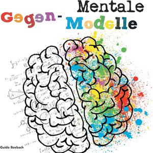 Buchcover Mentale Gegen-Modelle | Guido Bosbach | EAN 9783743175143 | ISBN 3-7431-7514-2 | ISBN 978-3-7431-7514-3