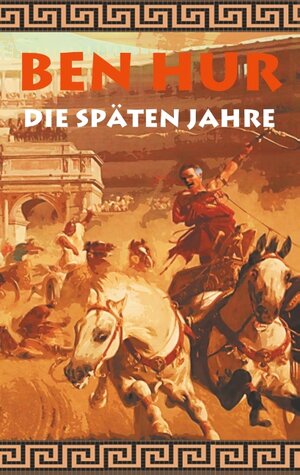 Buchcover Ben Hur - Die späten Jahre | Alexander Kronenheim | EAN 9783743175648 | ISBN 3-7431-7564-9 | ISBN 978-3-7431-7564-8