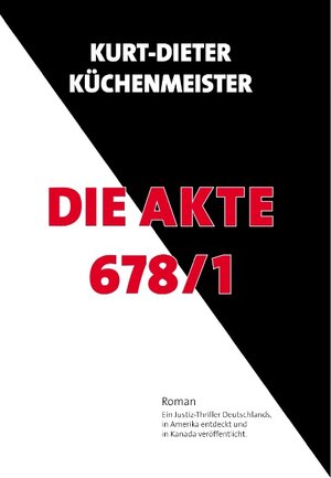 Buchcover Die Akte 678/1 | Kurt-Dieter Küchenmeister | EAN 9783743176041 | ISBN 3-7431-7604-1 | ISBN 978-3-7431-7604-1
