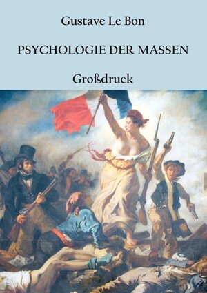 Buchcover Psychologie der Massen | Gustave Le Bon | EAN 9783743176683 | ISBN 3-7431-7668-8 | ISBN 978-3-7431-7668-3
