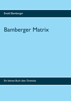Buchcover Bamberger Matrix | Ewald Bamberger | EAN 9783743177185 | ISBN 3-7431-7718-8 | ISBN 978-3-7431-7718-5