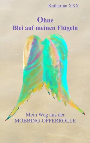 Buchcover Ohne Blei auf meinen Flügeln | Katharina Xxx | EAN 9783743177192 | ISBN 3-7431-7719-6 | ISBN 978-3-7431-7719-2