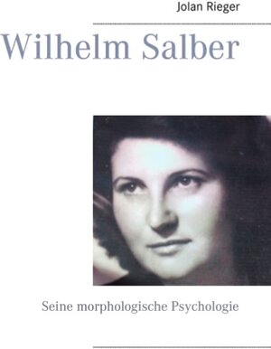 Buchcover Wilhelm Salber | Jolan Rieger | EAN 9783743177734 | ISBN 3-7431-7773-0 | ISBN 978-3-7431-7773-4