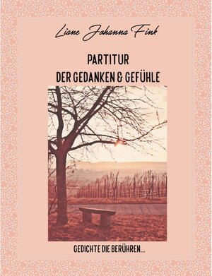 Buchcover Partitur der Gefühle & Gedanken | Liane Johanna Fink | EAN 9783743177918 | ISBN 3-7431-7791-9 | ISBN 978-3-7431-7791-8