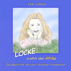 Buchcover LOCKE erzählt über Afrika | MIA LUDWIG | EAN 9783743178489 | ISBN 3-7431-7848-6 | ISBN 978-3-7431-7848-9