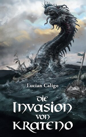 Buchcover Die Invasion von Krateno | Lucian Caligo | EAN 9783743178694 | ISBN 3-7431-7869-9 | ISBN 978-3-7431-7869-4
