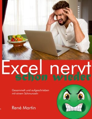 Buchcover Excel nervt schon wieder | René Martin | EAN 9783743182547 | ISBN 3-7431-8254-8 | ISBN 978-3-7431-8254-7