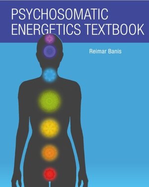 Buchcover Psychosomatic Energetics Textbook | Reimar Banis | EAN 9783743182714 | ISBN 3-7431-8271-8 | ISBN 978-3-7431-8271-4