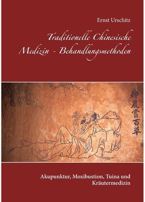 Buchcover Traditionelle Chinesische Medizin - Behandlungsmethoden | Ernst Urschitz | EAN 9783743185456 | ISBN 3-7431-8545-8 | ISBN 978-3-7431-8545-6
