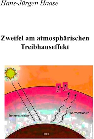 Buchcover Zweifel am atmosphärischen Treibhauseffekt | Hans-Jürgen Haase | EAN 9783743185944 | ISBN 3-7431-8594-6 | ISBN 978-3-7431-8594-4