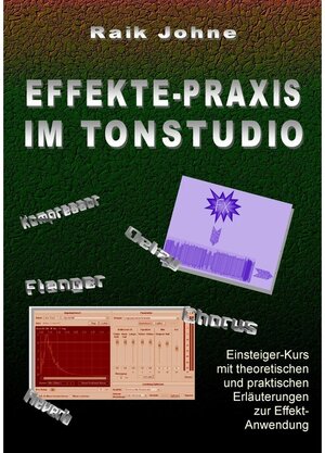 Buchcover Effekte-Praxis im Tonstudio | Raik Johne | EAN 9783743186828 | ISBN 3-7431-8682-9 | ISBN 978-3-7431-8682-8