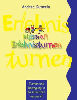 Buchcover Kigatreff-Erlebnisturnen | Andrea Gutwein | EAN 9783743187887 | ISBN 3-7431-8788-4 | ISBN 978-3-7431-8788-7