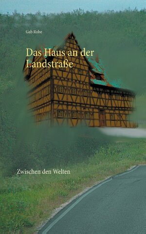 Buchcover Das Haus an der Landstraße | Gab Robe | EAN 9783743188204 | ISBN 3-7431-8820-1 | ISBN 978-3-7431-8820-4