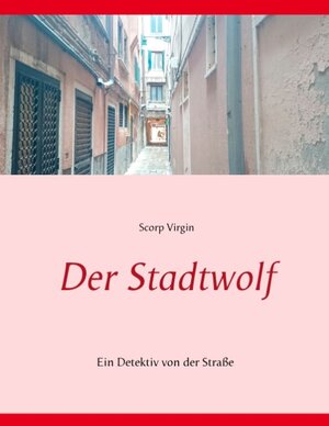 Buchcover Der Stadtwolf | Scorp Virgin | EAN 9783743188723 | ISBN 3-7431-8872-4 | ISBN 978-3-7431-8872-3