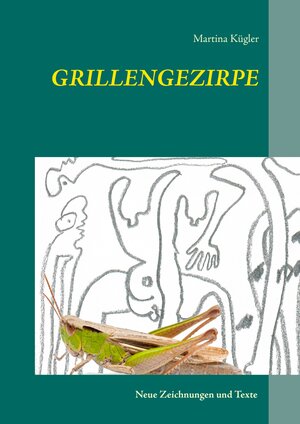 Buchcover Grillengezirpe | Martina Kügler | EAN 9783743190153 | ISBN 3-7431-9015-X | ISBN 978-3-7431-9015-3