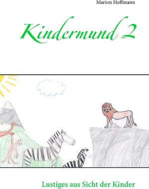 Buchcover Kindermund 2 | Marion Hoffmann | EAN 9783743190856 | ISBN 3-7431-9085-0 | ISBN 978-3-7431-9085-6