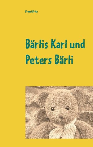 Buchcover Bärlis Karl und Peters Bärli | Franzi Fritz | EAN 9783743191921 | ISBN 3-7431-9192-X | ISBN 978-3-7431-9192-1