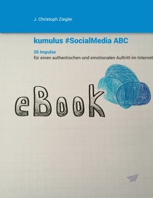 Buchcover kumulus Social Media ABC | J. Christoph Ziegler | EAN 9783743191952 | ISBN 3-7431-9195-4 | ISBN 978-3-7431-9195-2