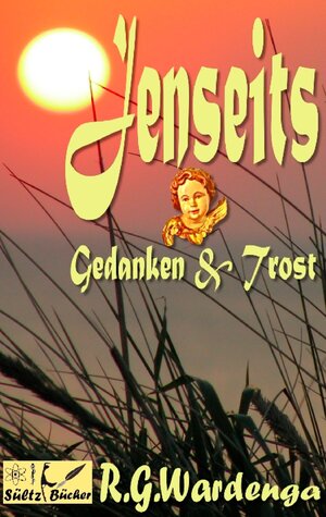 Buchcover Jenseits - Gedanken & Trost | R.G. Wardenga | EAN 9783743193345 | ISBN 3-7431-9334-5 | ISBN 978-3-7431-9334-5