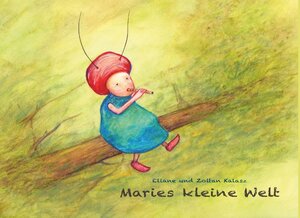 Buchcover Maries kleine Welt | Eliane Kalasz | EAN 9783743196018 | ISBN 3-7431-9601-8 | ISBN 978-3-7431-9601-8