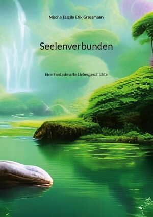 Buchcover Seelenverbunden | Mischa Tassilo Erik Grossmann | EAN 9783743197701 | ISBN 3-7431-9770-7 | ISBN 978-3-7431-9770-1
