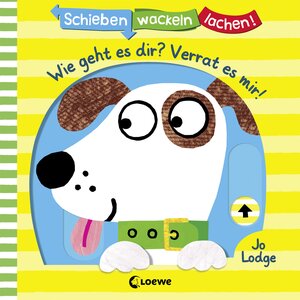 Buchcover Schieben, Wackeln, Lachen! - Wie geht es dir? Verrat es mir!  | EAN 9783743201262 | ISBN 3-7432-0126-7 | ISBN 978-3-7432-0126-2