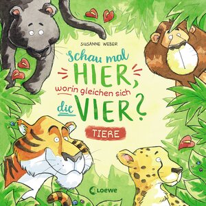 Buchcover Schau mal hier, worin gleichen sich die vier? - Tiere | Susanne Weber | EAN 9783743202672 | ISBN 3-7432-0267-0 | ISBN 978-3-7432-0267-2