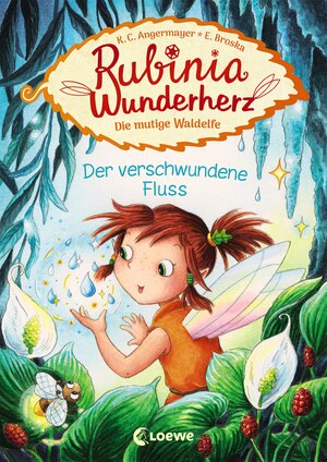 Buchcover Rubinia Wunderherz, die mutige Waldelfe (Band 3) - Der verschwundene Fluss | Karen Christine Angermayer | EAN 9783743203587 | ISBN 3-7432-0358-8 | ISBN 978-3-7432-0358-7
