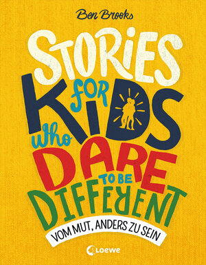 Buchcover Stories for Kids Who Dare to be Different - Vom Mut, anders zu sein | Ben Brooks | EAN 9783743204218 | ISBN 3-7432-0421-5 | ISBN 978-3-7432-0421-8
