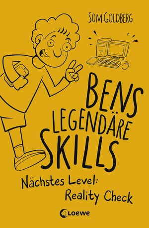 Buchcover Bens legendäre Skills (Band 2) - Nächstes Level: Reality Check | Som Goldberg | EAN 9783743205574 | ISBN 3-7432-0557-2 | ISBN 978-3-7432-0557-4