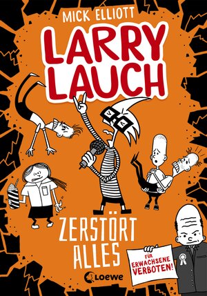Buchcover Larry Lauch zerstört alles (Band 3) | Mick Elliott | EAN 9783743206311 | ISBN 3-7432-0631-5 | ISBN 978-3-7432-0631-1