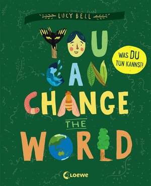 Buchcover You Can Change the World | Lucy Bell | EAN 9783743207530 | ISBN 3-7432-0753-2 | ISBN 978-3-7432-0753-0
