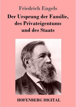 Buchcover Der Ursprung der Familie, des Privateigentums und des Staats | Friedrich Engels | EAN 9783743712164 | ISBN 3-7437-1216-4 | ISBN 978-3-7437-1216-4