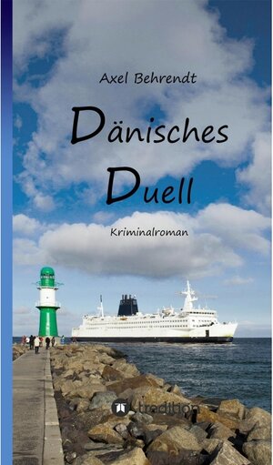 Buchcover Dänisches Duell / Rostock-Krimi Bd.2 | Axel Behrendt | EAN 9783743930537 | ISBN 3-7439-3053-6 | ISBN 978-3-7439-3053-7