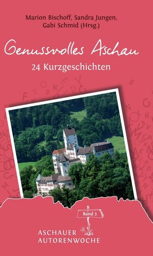 Buchcover Genussvolles Aschau | Rosemai M. Schmidt | EAN 9783743956094 | ISBN 3-7439-5609-8 | ISBN 978-3-7439-5609-4