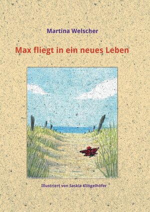 Buchcover Max fliegt in ein neues Leben | Martina Welscher | EAN 9783743960046 | ISBN 3-7439-6004-4 | ISBN 978-3-7439-6004-6