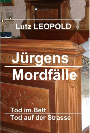 Buchcover Jürgens Mordfälle / Jürgens Mordfälle Bd.2 | Lutz LEOPOLD | EAN 9783743967915 | ISBN 3-7439-6791-X | ISBN 978-3-7439-6791-5