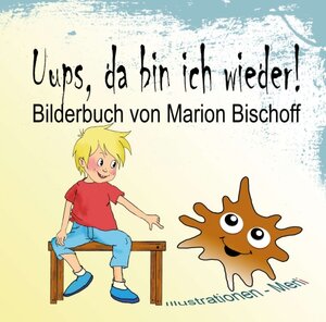 Buchcover Uups, da bin ich wieder! | Marion Bischoff | EAN 9783743970113 | ISBN 3-7439-7011-2 | ISBN 978-3-7439-7011-3