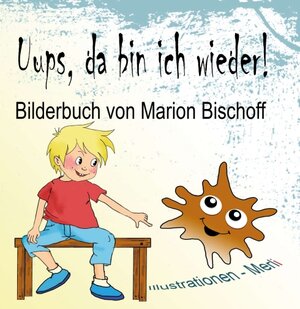 Buchcover Uups, da bin ich wieder! | Marion Bischoff | EAN 9783743970120 | ISBN 3-7439-7012-0 | ISBN 978-3-7439-7012-0