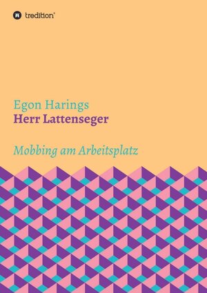 Buchcover Herr Lattenseger | Egon Harings | EAN 9783743976993 | ISBN 3-7439-7699-4 | ISBN 978-3-7439-7699-3