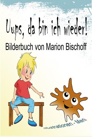 Buchcover Uups, da bin ich wieder! / tredition | Marion Bischoff | EAN 9783743987609 | ISBN 3-7439-8760-0 | ISBN 978-3-7439-8760-9