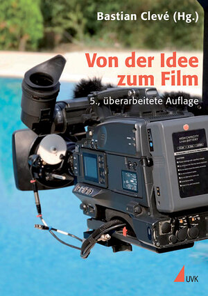 Buchcover Von der Idee zum Film  | EAN 9783744501781 | ISBN 3-7445-0178-7 | ISBN 978-3-7445-0178-1