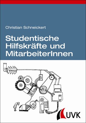 Buchcover Studentische Hilfskräfte und MitarbeiterInnen | Christian Schneickert | EAN 9783744504362 | ISBN 3-7445-0436-0 | ISBN 978-3-7445-0436-2