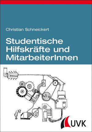 Buchcover Studentische Hilfskräfte und MitarbeiterInnen | Christian Schneickert | EAN 9783744504379 | ISBN 3-7445-0437-9 | ISBN 978-3-7445-0437-9